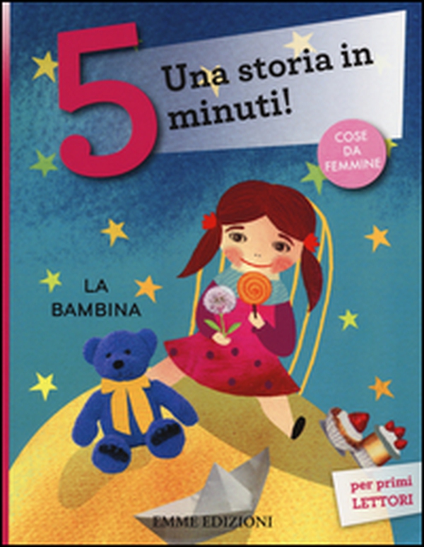 La bambina. Una storia in 5 minuti! - Librerie.coop La bambina. Una storia in 5 minuti! - Librerie.coop