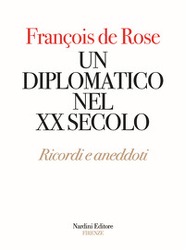 Un diplomatico nel XX secolo. Ricordi e aneddoti - Librerie.coop Un diplomatico nel XX secolo. Ricordi e aneddoti - Librerie.coop