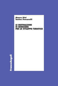 Le destinazioni di benessere per lo sviluppo turistico - Librerie.coop Le destinazioni di benessere per lo sviluppo turistico - Librerie.coop