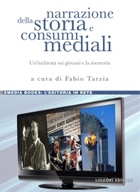 Narrazione della storia e consumi mediali - Librerie.coop Narrazione della storia e consumi mediali - Librerie.coop