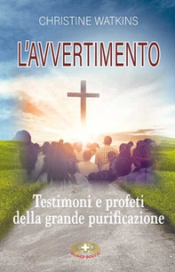 L'avvertimento. Testimoni e profeti della grande purificazione - Librerie.coop