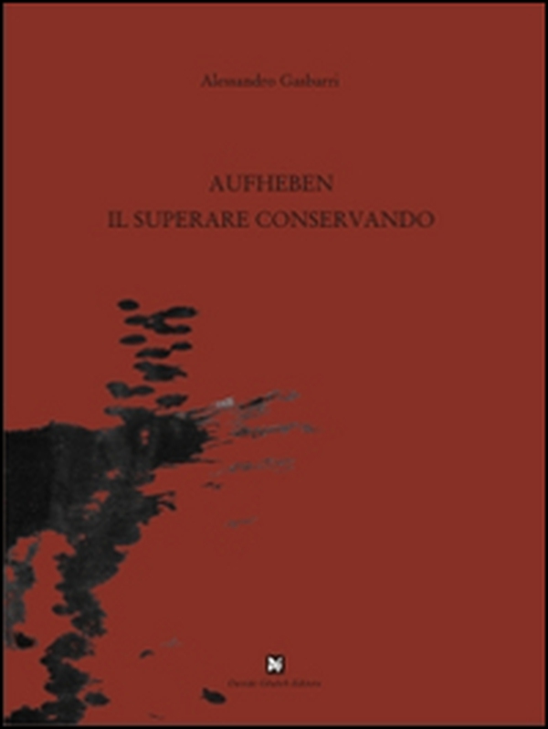Aufheben, il superare conservando - Librerie.coop Aufheben, il superare conservando - Librerie.coop