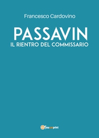 Passavin. Il rientro del commissario - Librerie.coop Passavin. Il rientro del commissario - Librerie.coop