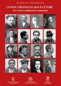 Ci han chiamato malfattori. Sovversivi e antifascisti nonantolani - Librerie.coop Ci han chiamato malfattori. Sovversivi e antifascisti nonantolani - Librerie.coop