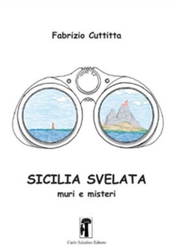Sicilia svelata. Muri e misteri - Librerie.coop Sicilia svelata. Muri e misteri - Librerie.coop