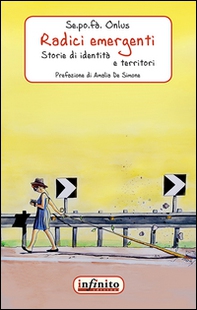 Radici emergenti. Storie di identità e territori - Librerie.coop Radici emergenti. Storie di identità e territori - Librerie.coop