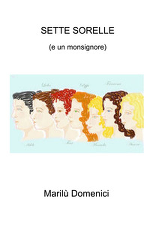 Sette sorelle (e un monsignore) - Librerie.coop Sette sorelle (e un monsignore) - Librerie.coop