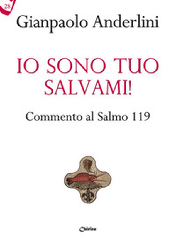 Io sono tuo, salvami! Commento al Salmo 119 - Librerie.coop Io sono tuo, salvami! Commento al Salmo 119 - Librerie.coop