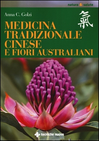 Medicina tradizionale cinese e fiori australiani - Librerie.coop