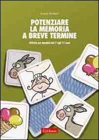 Potenziare la memoria a breve termine. Attività per i bambini dai 7 agli 11 anni - Librerie.coop