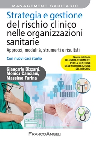 Strategia e gestione del rischio clinico nelle organizzazioni sanitarie - Librerie.coop Strategia e gestione del rischio clinico nelle organizzazioni sanitarie - Librerie.coop