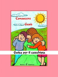 Conoscere Gesù. Guida per il catechista - Librerie.coop Conoscere Gesù. Guida per il catechista - Librerie.coop