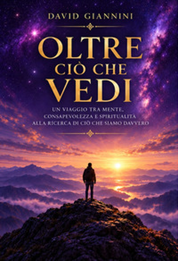 Oltre ciò che vedi. Un viaggio tra mente, consapevolezza e spiritualità alla ricerca di ciò che siamo davvero - Librerie.coop