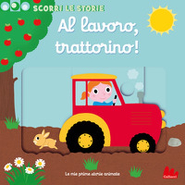 Al lavoro, trattorino! Scorri le storie - Librerie.coop Al lavoro, trattorino! Scorri le storie - Librerie.coop