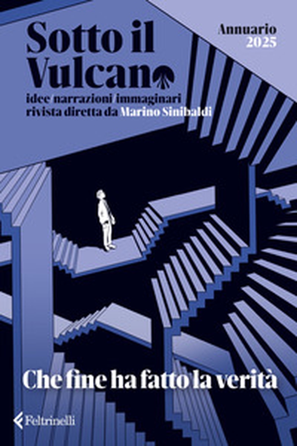 Sotto il vulcano. Idee/Narrazioni/Immaginari. Annuario 2025. Che fine ha fatto la verità - Librerie.coop Sotto il vulcano. Idee/Narrazioni/Immaginari. Annuario 2025. Che fine ha fatto la verità - Librerie.coop