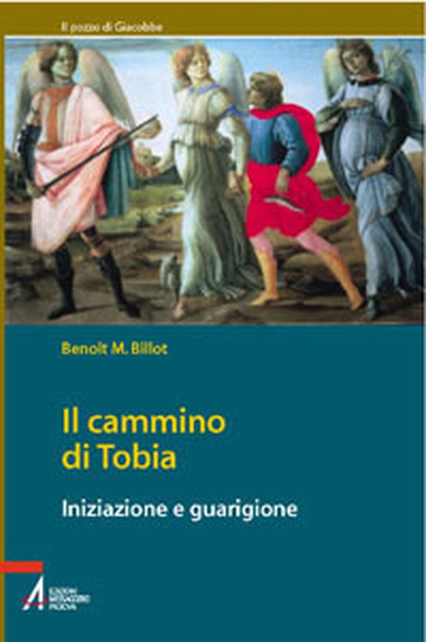 Il cammino di Tobia. Iniziazione e guarigione - Librerie.coop Il cammino di Tobia. Iniziazione e guarigione - Librerie.coop
