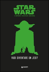 Vuoi diventare uno jedi? Star Wars. L'impero colpisce ancora - Librerie.coop