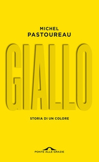 Giallo. Storia di un colore - Librerie.coop