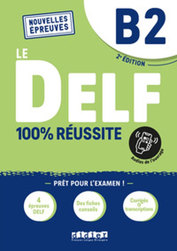Le DELF 100% réussite. Niveau B2. Per le Scuole superiori - Librerie.coop Le DELF 100% réussite. Niveau B2. Per le Scuole superiori - Librerie.coop