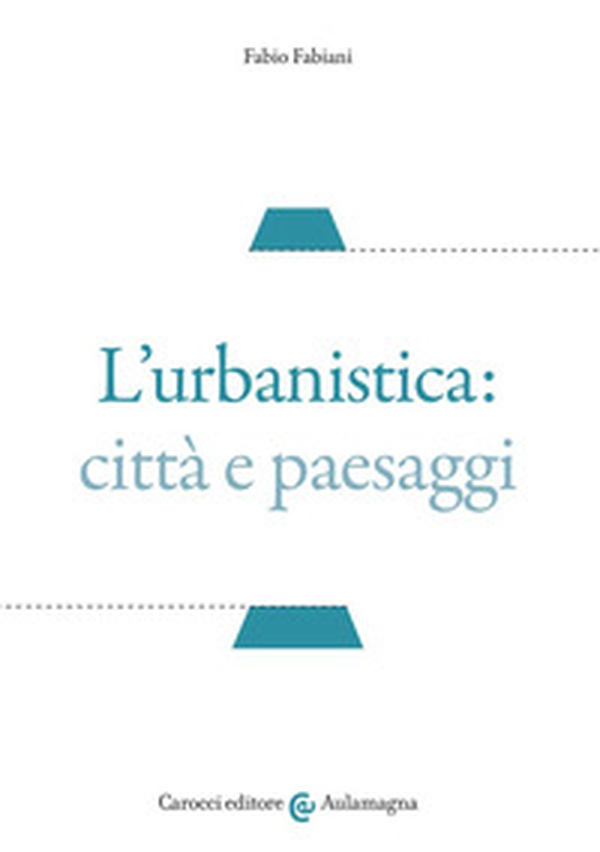 L'urbanistica: città e paesaggi - Librerie.coop L'urbanistica: città e paesaggi - Librerie.coop