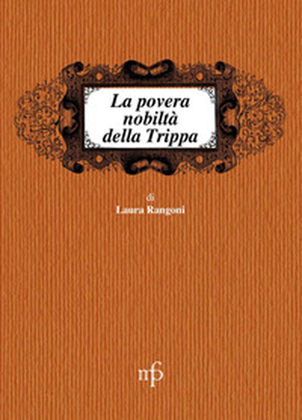 La povertà nobiltà della trippa - Librerie.coop La povertà nobiltà della trippa - Librerie.coop