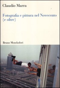 Fotografia e pittura nel Novecento (e oltre) - Librerie.coop