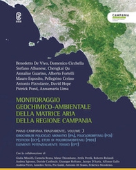 Monitoraggio geochimico-ambientale della matrice aria della Regione Campania. Piano Campania trasparente - Librerie.coop