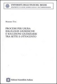 Processi per usura. Ideologie giuridiche e soluzioni giudiziarie tra Sette e Ottocento - Librerie.coop