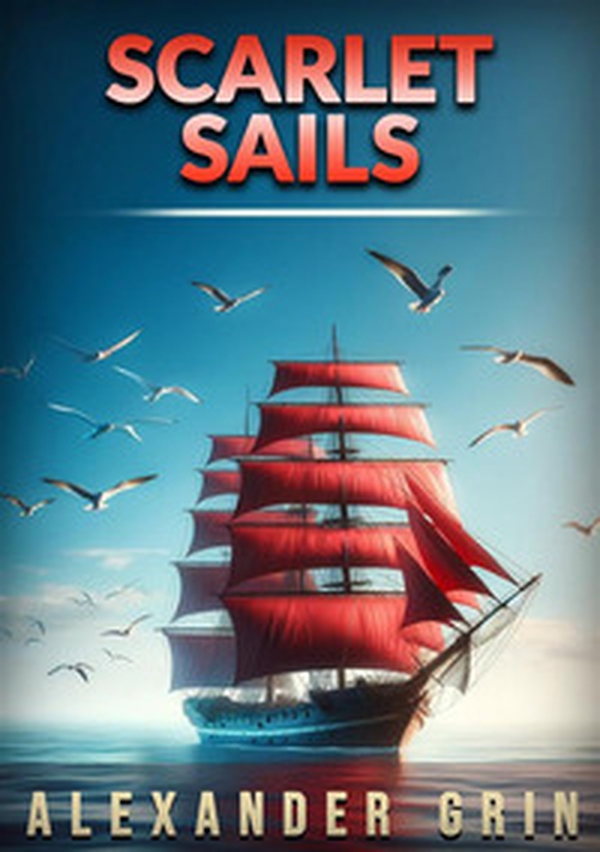 Scarlet sails - Librerie.coop Scarlet sails - Librerie.coop
