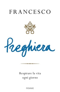 Preghiera. Respirare la vita ogni giorno - Librerie.coop Preghiera. Respirare la vita ogni giorno - Librerie.coop