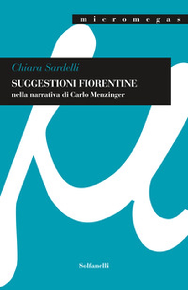 Suggestioni fiorentine nella narrativa di Carlo Menzinger - Librerie.coop Suggestioni fiorentine nella narrativa di Carlo Menzinger - Librerie.coop