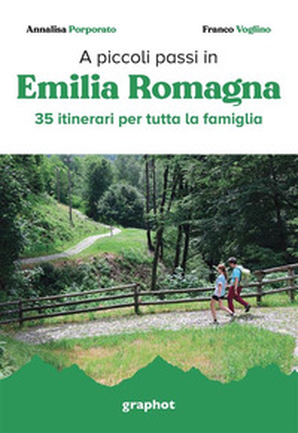 A piccoli passi in Emilia Romagna. 35 itinerari per tutta la famiglia - Librerie.coop A piccoli passi in Emilia Romagna. 35 itinerari per tutta la famiglia - Librerie.coop