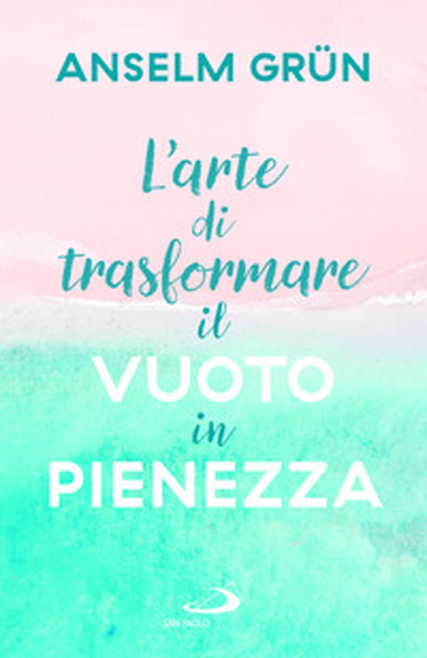L'arte di trasformare il vuoto in pienezza - Librerie.coop