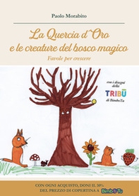 La Quercia d'Oro e le creature del bosco magico. Favole per crescere - Librerie.coop La Quercia d'Oro e le creature del bosco magico. Favole per crescere - Librerie.coop