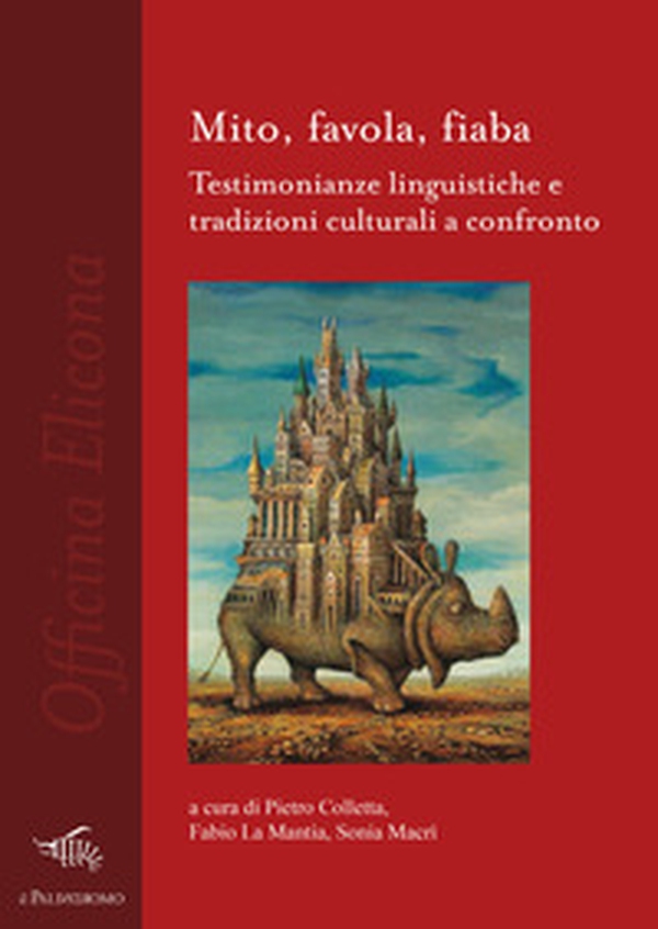 Mito, favola, fiaba. Testimonianze linguistiche e tradizioni culturali a confronto - Librerie.coop Mito, favola, fiaba. Testimonianze linguistiche e tradizioni culturali a confronto - Librerie.coop