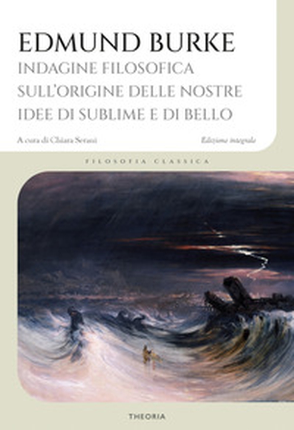 Indagine filosofica sull'origine delle nostre idee di sublime e di bello - Librerie.coop Indagine filosofica sull'origine delle nostre idee di sublime e di bello - Librerie.coop