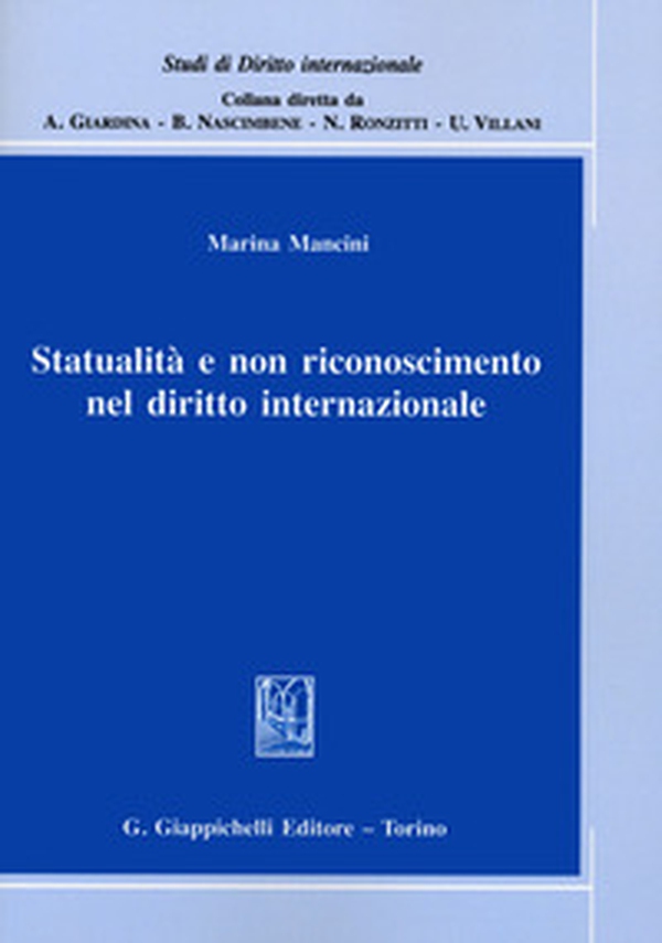 Statualità e non riconoscimento nel diritto internazionale - Librerie.coop Statualità e non riconoscimento nel diritto internazionale - Librerie.coop