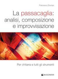 La passacaglia: analisi, composizione e improvvisazione. Per chitarra e tutti gli strumenti - Librerie.coop