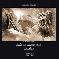 Prima che la memoria scolori - Librerie.coop Prima che la memoria scolori - Librerie.coop