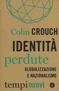 Identità perdute. Globalizzazione e nazionalismo - Librerie.coop