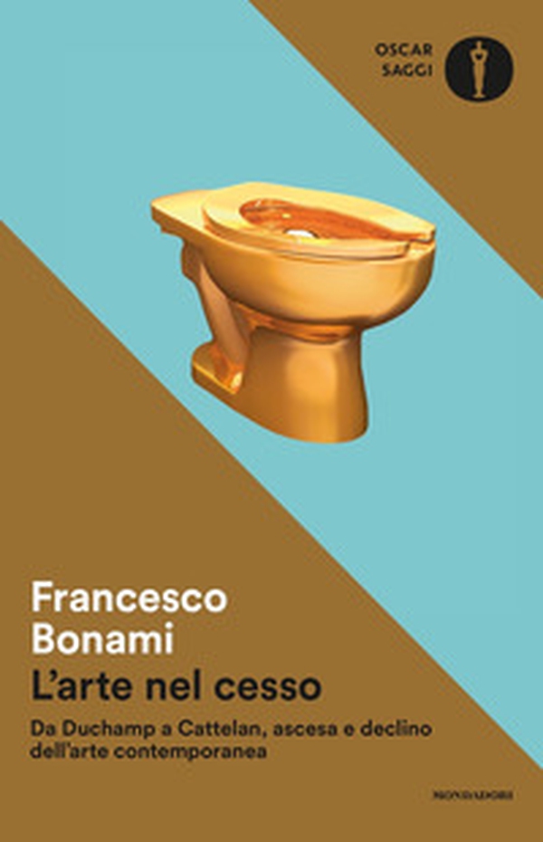 L'arte nel cesso. Da Duchamp a Cattelan, ascesa e declino dell'arte contemporanea - Librerie.coop L'arte nel cesso. Da Duchamp a Cattelan, ascesa e declino dell'arte contemporanea - Librerie.coop