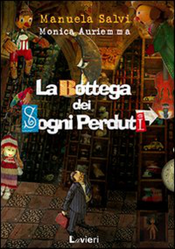 La bottega dei sogni perduti - Librerie.coop La bottega dei sogni perduti - Librerie.coop