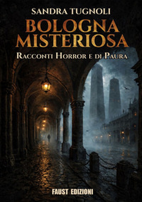 Bologna misteriosa. Racconti horror e di paura - Librerie.coop