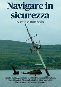 Navigare in sicurezza. A vela e non solo - Librerie.coop