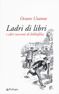 Ladri di libri e altri racconti di bibliofilia - Librerie.coop