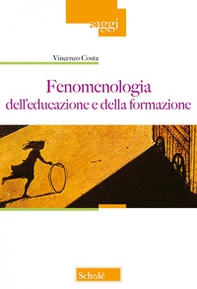 Fenomenologia dell'educazione e della formazione - Librerie.coop Fenomenologia dell'educazione e della formazione - Librerie.coop