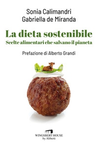La dieta sostenibile. Scelte alimentari che salvano il pianeta - Librerie.coop La dieta sostenibile. Scelte alimentari che salvano il pianeta - Librerie.coop