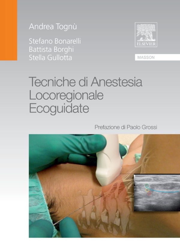 Tecniche di anestesia locoregionale ecoguidate - Librerie.coop Tecniche di anestesia locoregionale ecoguidate - Librerie.coop