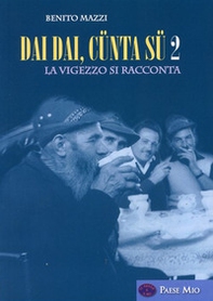 Dai dai, cünta sü. La Vigezzo si racconta - Librerie.coop