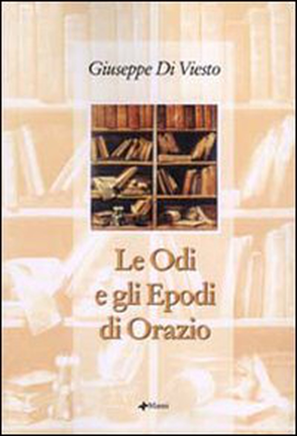 Le Odi e gli Epodi di Orazio - Librerie.coop Le Odi e gli Epodi di Orazio - Librerie.coop